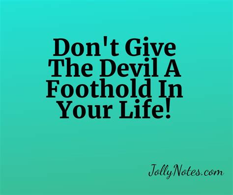 Dont Give The Devil A Foothold 10 Encouraging Bible Verses