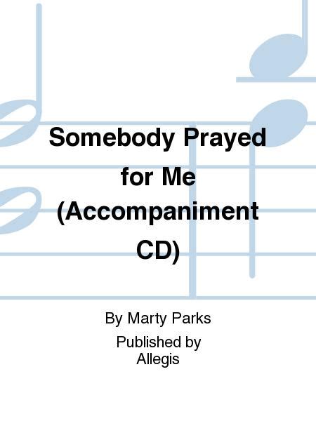 Somebody Prayed For Me Accompaniment Cd By Marty Parks Stereo