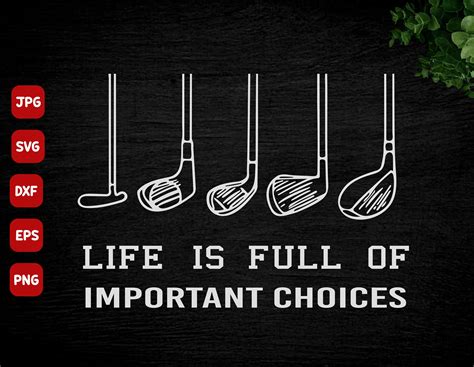 Life Is Full Of Important Choices Svg Golf Svg Golf Stick Etsy