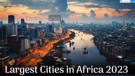 Largest Cities In Africa 2023 Top 10 Biggest Cities With Population Fes Education