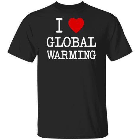 Mark Dice Merch I Love Global Warming Shirt Sgatee