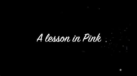 A Lesson In Pink Youtube
