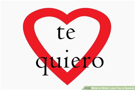 How To Write I Love You In Spanish 8 Steps With Pictures