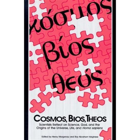 Cosmos Bios Theos Scientists Reflect On Science God And The