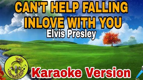 Cant Help Falling In Love With You Elvis Presley Karaoke Version Youtube