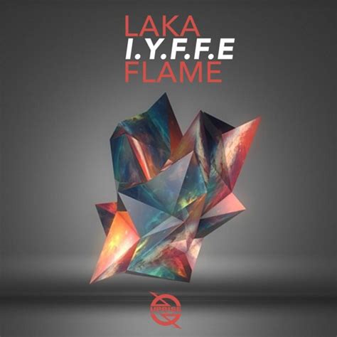 Stream I Y F F E Laka Flame By Your EDM S Collection Listen Online