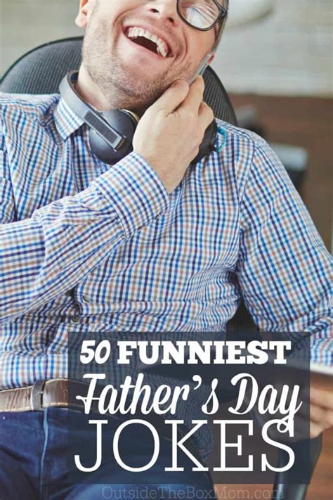 50 Fathers Day Jokes To Absolutely Make Dad Laugh Working Mom Blog Outside The Box Mom
