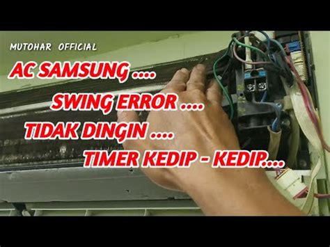 Ac Samsung Swing Tidak Bisa Bukak Lampu Timer Kedip Kedip Dan Tidak