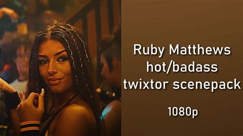 Ruby Matthews Hot Badass Twixtor Scenepack 1080p Youtube