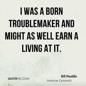 Quotes that contain the word troublemaker. Troublemaker Quotes - Page 1 | QuoteHD