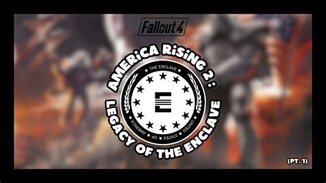 Fallout 4 America Rising 2 Legacy Of The Enclave Pt 1 Old Guard