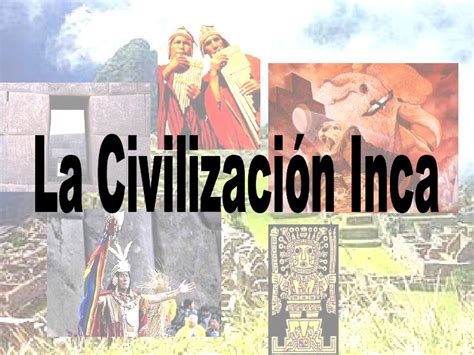 Historia La Antigua Civilizaci N Inca
