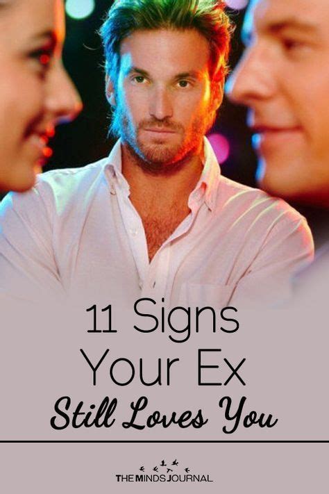 11 Signs Your Ex Still Loves You Signs He Loves You Still Love You
