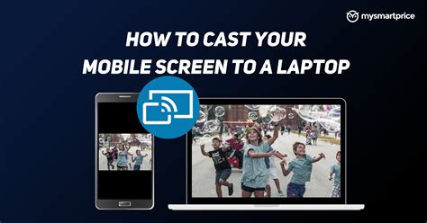 Mirror Phone To A Laptop How To Cast Your Android Or Ios Mobile Screen