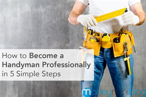 How To Become A Handyman Professionally In 5 Simple Steps