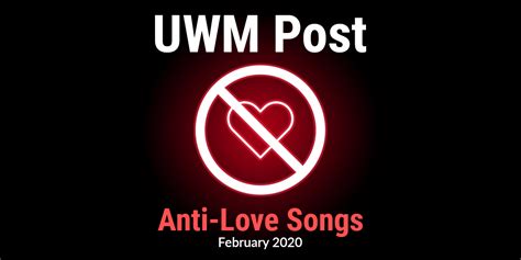 Anti Love Songs A Uwm Post Playlist Uwm Post