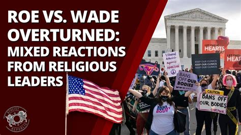 roe vs wade overturned mixed reactions from religious leaders