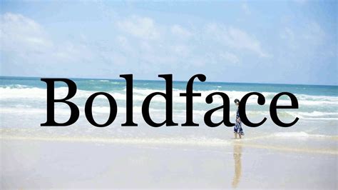 How To Pronounce Boldface🌈🌈🌈🌈🌈🌈pronunciation Of Boldface Youtube