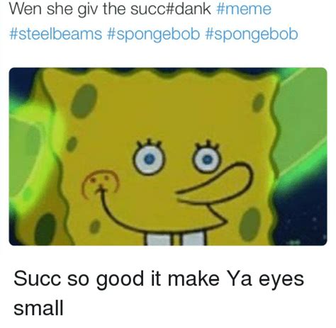 25 Best Spongebob Succ Memes Levels Memes Ons Memes