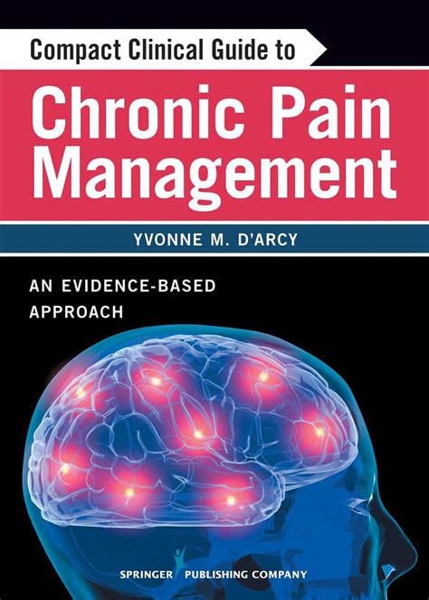 Compact Clinical Guide To Chronic Pain Management An Evidence Based