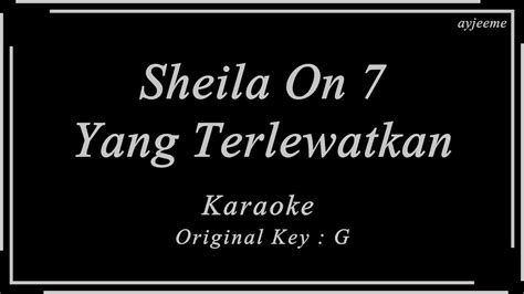Sheila On 7 - Yang Terlewatkan (Original Key : G) Karaoke | Ayjeeme