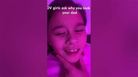 Pov Girl Ask Why You Look Like Your Dad Youtube