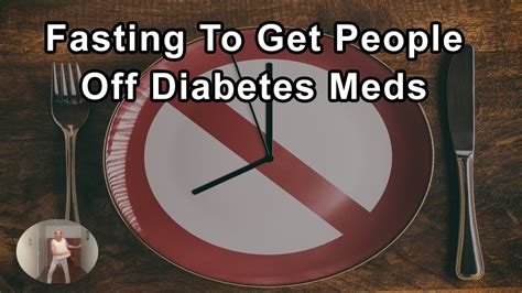 Using Fasting To Get People Off Diabetes Medications In 3 Days To A