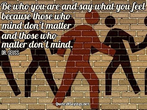 Dr Seuss Quote Be Who You Are And Say What You Feel
