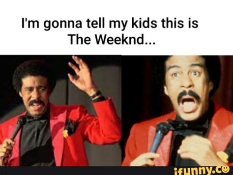 Im Gonna Tell My Kids This Is The Weeknd Ifunny Brazil