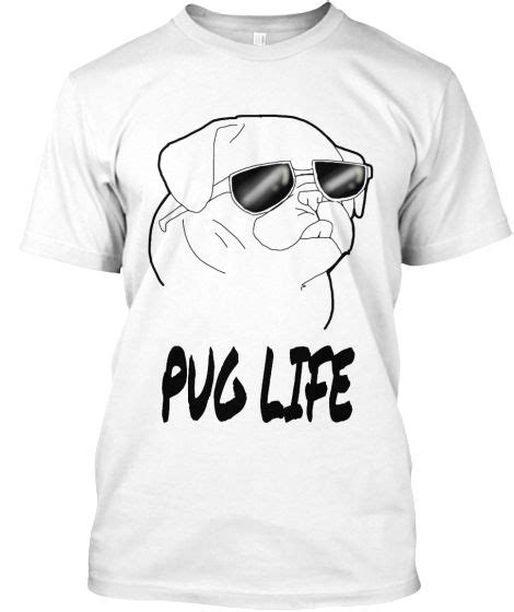 Pug Life Shirt Pug Life Shirt Pug Life Pugs