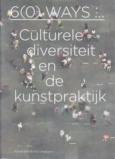 Ways Culturele Diversiteit En De Kunstpraktijk Boekenvinden Nl
