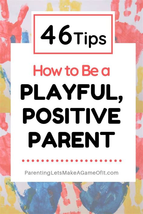 Learn The Secret And 46 Tips For Playful Positive Parenting Yeah