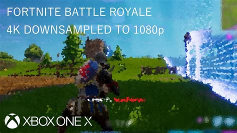 Fortnite Battle Royale Xbox One X 4k Downsampled To 1080p Youtube