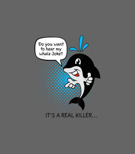 Orca Whale Pun Whale Lovers Joke Funny Killer Whale Rememberance Day Digital Art By Meadoc Osamu