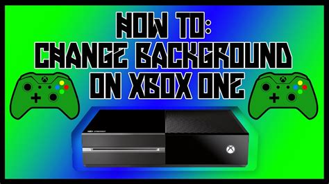 How To Change Background On Xbox One 2017 Youtube