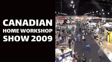 Canadian Home Workshop Show 2009 Youtube