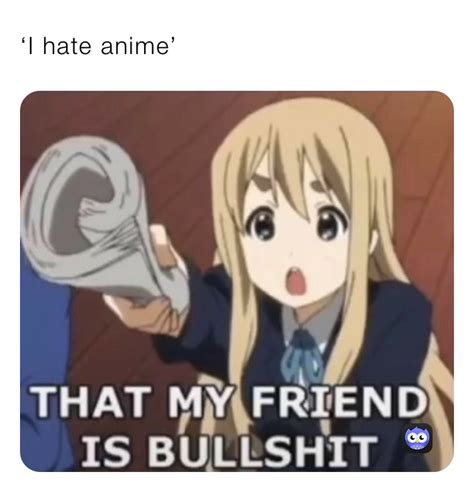 ‘i Hate Anime Ipektekin Memes