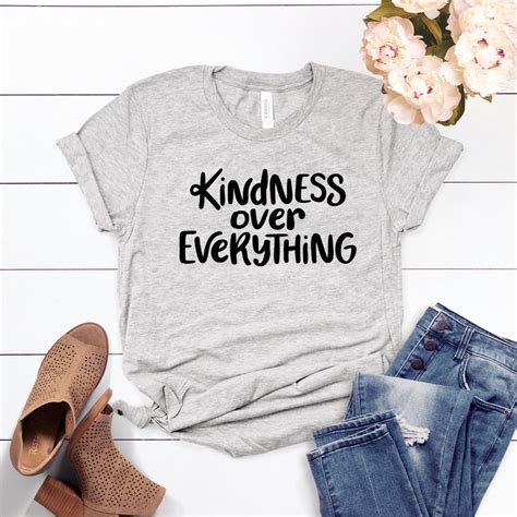 Kindness Over Everything Kindness T Shirt Kind Shirt Etsy