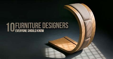 10 Furniture Designers Everyone Should Know Rtf Rethinking The Future