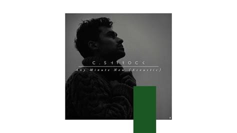 C Shirock Any Minute Now Feat Erin Mccarley Acoustic Version
