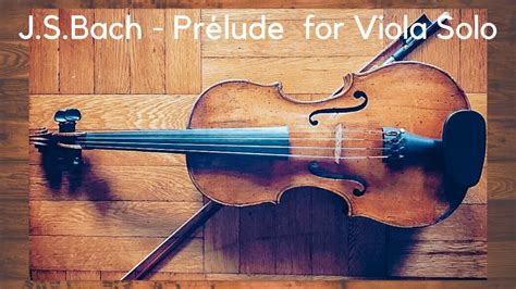 Js Bach Cello Suite No 1 Prélude For Viola Solo Youtube