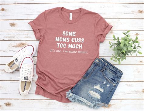 Some Moms Cuss Too Much T Shirt Mom Shirts Shirts For Moms Etsy UK