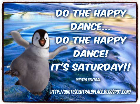 Happy Dance Saturday Quotes Central