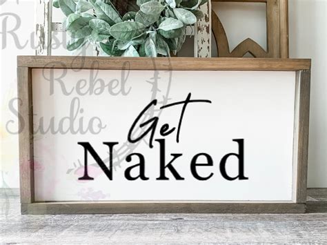 Get Naked Svg Png Sign Farmhouse Bathroom Decal Cricut Etsy
