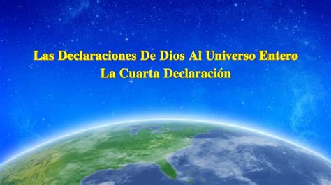 Las Declaraciones De Dios Al Universo Entero La Cuarta Declaración