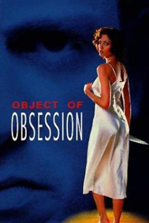 Object Of Obsession 1994 Posters — The Movie Database Tmdb