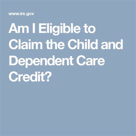 Am I Eligible To Claim The Child And Dependent Care Credit Tax
