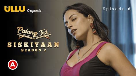 Palang Tod Siskiyaan Part 2 S02e03 2022 Hindi Hot Web Series Ullu Indian Uncut Web Series