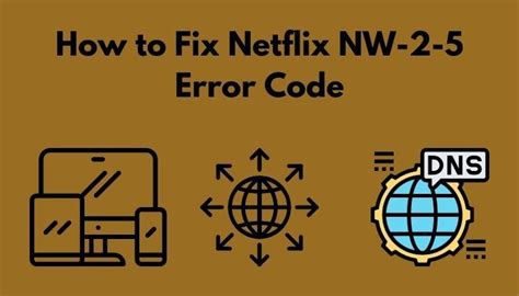 Cómo reparar el código de error de Netflix NW 2 5 Solución integral