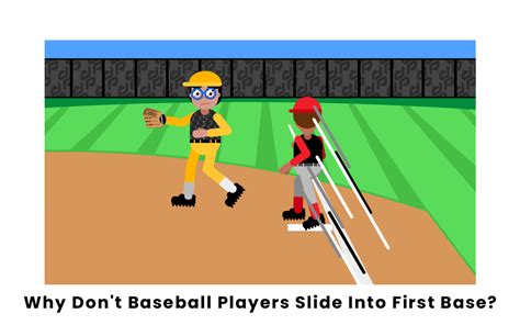 Why Don T Baseball Players Slide Into First Base